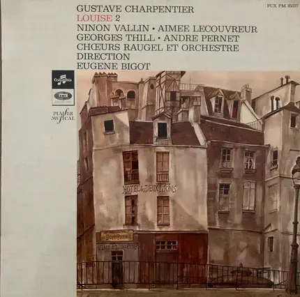 Gustave Charpentier / Ninon Vallin , Aimée Lecouvreur , Georges Thill , André Pernet , Les Chœurs F - Louise 2