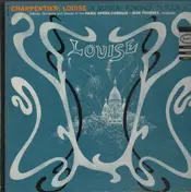 Gustave Charpentier - Louise (Jean Fournet, Monmart, Laroze,..)