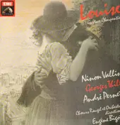 Gustave Charpentier - Louise,, Ninon Vallin, Eugene Bigot