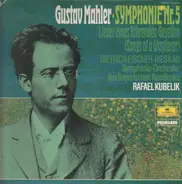 Gustav Mahler - Symphonie Nr. 5 • Lieder Eines Fahrenden Gesellen