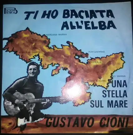 Gustavo Cioni - Ti Ho Baciata All'Elba