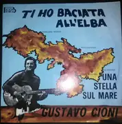 7inch Vinyl Single - Gustavo Cioni - Ti Ho Baciata All'Elba