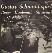 Gustav Schmahl - spielt Reger, Hindemith, Strawinski