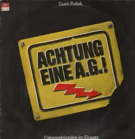 Gusti Pollack - Achtung eine AG!