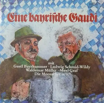 Gustl Bayrhammer , Ludwig Schmid-Wildy , Waldemar Müller , Maxl Graf , Die Moosacher - Eine bayrische Gaudi