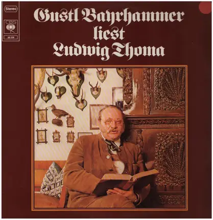 Gustl Bayrhammer - Gustl Bayrhammer Liest Ludwig Thoma