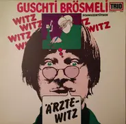 Guschti Brösmeli - Ärztewitz