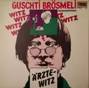 LP - Guschti Brösmeli - Ärztewitz