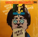 LP - Guschti Brösmeli - Ferie-Witz (Schwizertütsch)