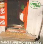GusGus - Remixes Are More Flexible
