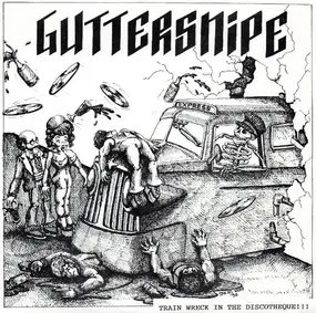 GUTTERSNIPE - Train Wreck In The Discotheque !!!