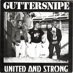 GUTTERSNIPE - United And Strong