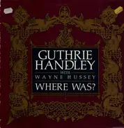 Guthrie Handley With Wayne Hussey - Where Was?