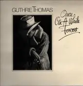 Guthrie Thomas - Once On A While Forever