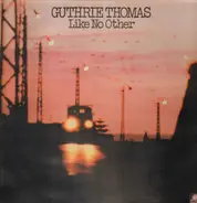 Guthrie Thomas - Like No Other