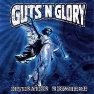 Guts'n'Glory - Destination Nowhere