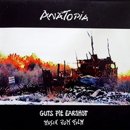 Guts Pie Earshot - Anatopia - Musik Zum Film