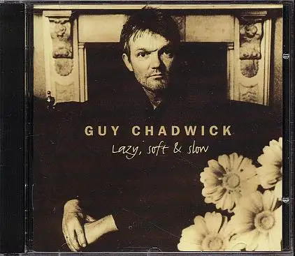 Guy Chadwick - Lazy Soft & Slow