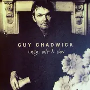 CD - Guy Chadwick - Lazy, Soft & Slow