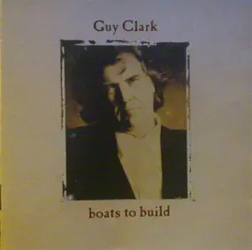 Guy Clark - Boats to Build