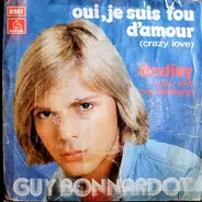 Guy Bonnardot - Oui, Je Suis Fou D'amour (Crazy Love)