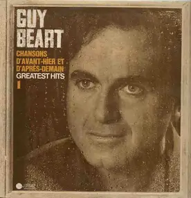 Guy Beart - Chansons D'Avant-Hier Et D'Après-Demain Greatest Hits 1