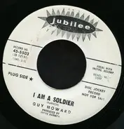 Guy Howard - I Am A Soldier / You Healed My Broken Heart