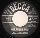 7inch Vinyl Single - Guy Lombardo And His Royal Canadians - Blue Dancing Shoes / There's Always Someone That You Can't Forget - promo copy