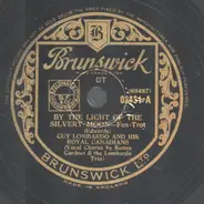 Guy Lombardo and his Royal Canadians - For me and my gal / By the light of the Silvery