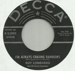 Guy Lombardo & His Royal Canadians - I'm Always Chasing Rainbows