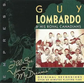 Guy Lombardo and his Royal Canadians - I'll See You In My Dreams