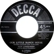 Guy Lombardo And His Royal Canadians - Our Little Ranch House / Here, Pretty Kitty