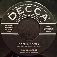 Guy Lombardo And His Royal Canadians - Softly, Softly / (I'm Always Hearing) Wedding Bells