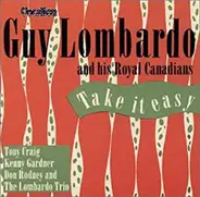 Guy Lombardo And His Royal Canadians - Take It Easy