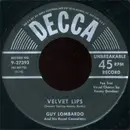 7inch Vinyl Single - Guy Lombardo And His Royal Canadians - Velvet Lips / The Chicken Song