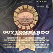 Guy Lombardo And His Royal Canadians - The Best Songs Are The Old Songs