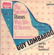Guy Lombardo And His Royal Canadians - The Sweetest Pianos This Side Of Heaven...
