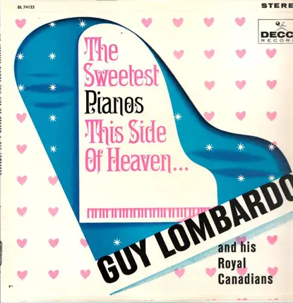 Guy Lombardo And His Royal Canadians - The Sweetest Pianos This Side Of Heaven...