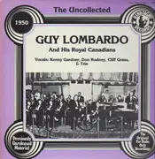 LP - Guy Lombardo And His Royal Canadians - The Uncollected 1950