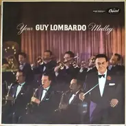 Guy Lombardo And His Royal Canadians - Your Guy Lombardo Medley