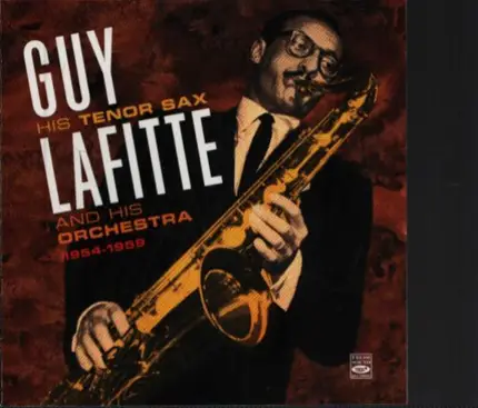 Guy Lafitte - His Tenor Sax And His Orchestra 1954-1959