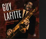 Guy Lafitte - His Tenor Sax And His Orchestra 1954-1959