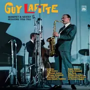CD - Guy Lafitte - Quartet & Sextet Sessions 1956-1962