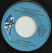 7inch Vinyl Single - Guy Mardel - Je Voudrais L'Oublier
