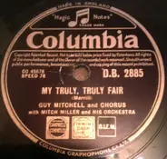 Guy Mitchell And Chorus With Mitch Miller & His Orchestra - My Truly, Truly Fair/ Who Knows Love
