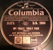 Guy Mitchell And Chorus With Mitch Miller & His Orchestra - My Truly, Truly Fair/ Who Knows Love