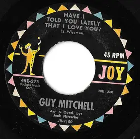 Guy Mitchell - Have I Told You Lately That I Love You