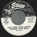 7inch Vinyl Single - Guy Mitchell - Just Wish You'd Maybe Change Your Mind - D J SAMPLE