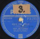 Schellack - Guy Mitchell With Mitch Miller And His Orchestra And Chorus - Bob's Yer Uncle (An' Fanny's Yer Aunt) / Got A Hole In My Sweater