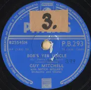 Guy Mitchell With Mitch Miller And His Orchestra And Chorus - Bob's Yer Uncle (An' Fanny's Yer Aunt) / Got A Hole In My Sweater
